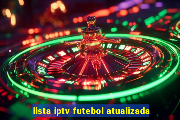 lista iptv futebol atualizada